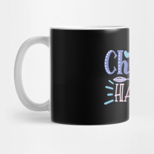 Choose Happy stay positive choosing to be happy choose happiness Mug